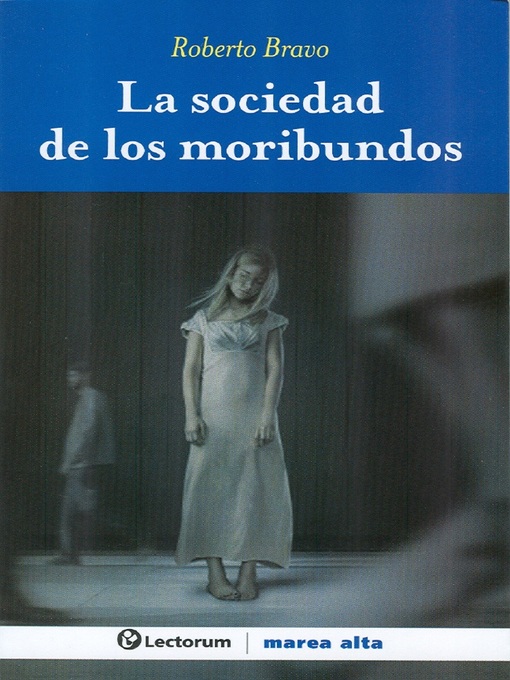 Title details for La sociedad de los moribundos by Roberto Bravo - Available